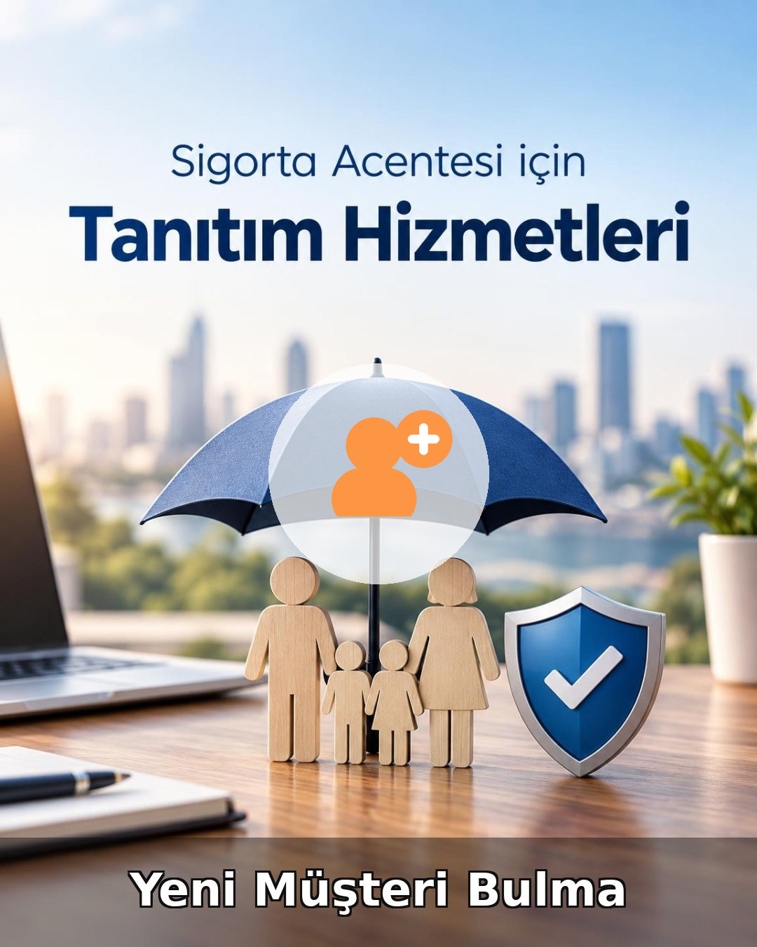 Sigorta Acentesi Yeni Müşteri Bulma