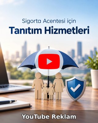 Sigorta Acentesi YouTube Reklam Yönetimi