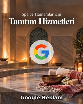 Spa ve Hamam Google Reklam Yönetimi