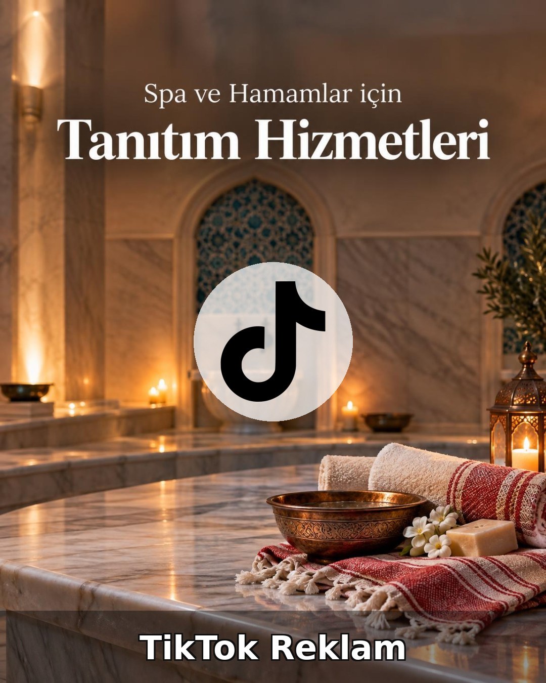 Spa ve Hamam TikTok Reklam Yönetimi