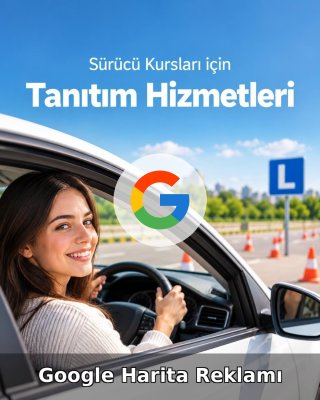 Sürücü Kursu Google Harita Reklamı