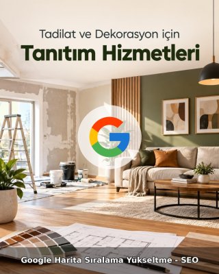 Tadilat ve Dekorasyon Google Harita Sıralama Yükseltme - SEO