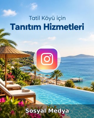 Tatil Köyü Sosyal Medya Yönetimi