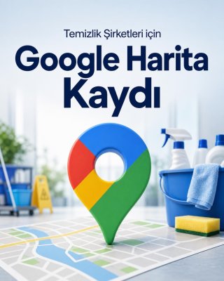 Temizlik Şirketi Google Harita Kaydı