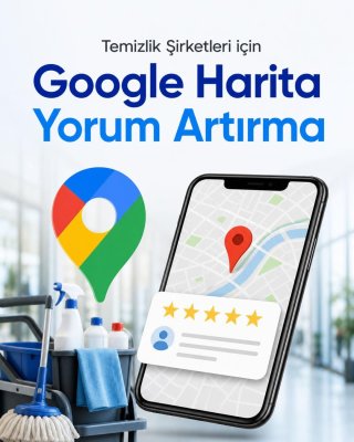 Temizlik Şirketi Google Harita Yorum Artırma