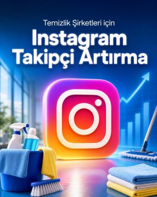 Temizlik Şirketi Instagram Takipçi Artırma