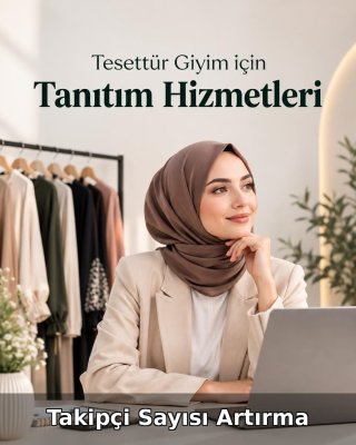Tesettür Giyim Takipçi Sayısı Artırma