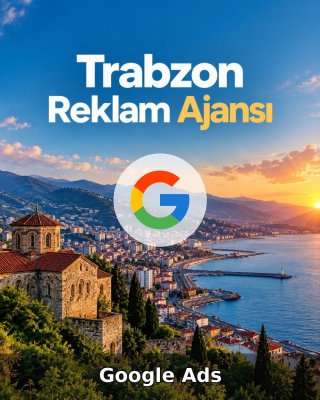 Trabzon Google Ads Ajansı