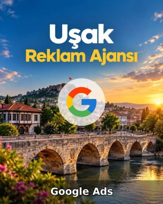 Uşak Google Ads Ajansı