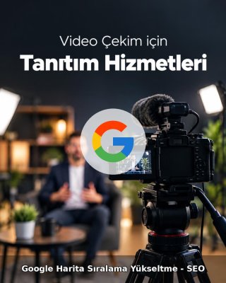 Video Çekim Google Harita Sıralama Yükseltme - SEO