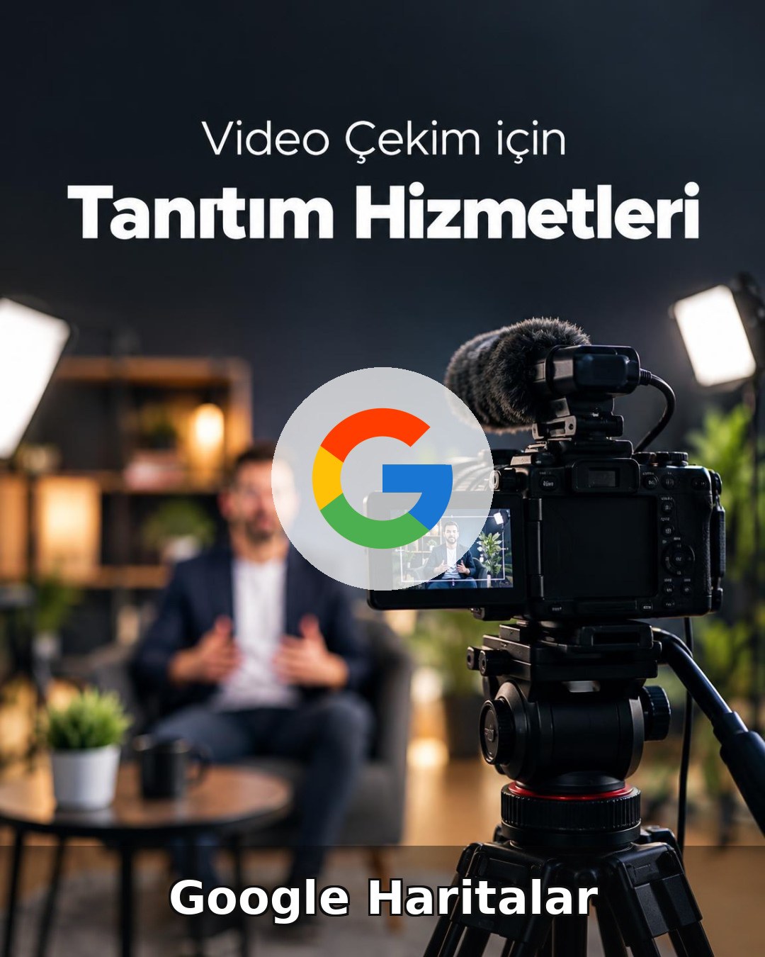 Video Çekim Google Harita Yönetimi