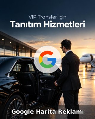 VIP Transfer Google Harita Reklamı