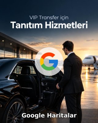 VIP Transfer Google Harita Yönetimi