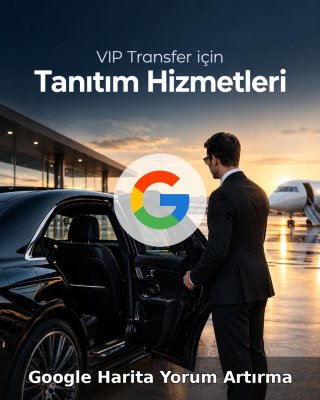 VIP Transfer Google Harita Yorum Artırma