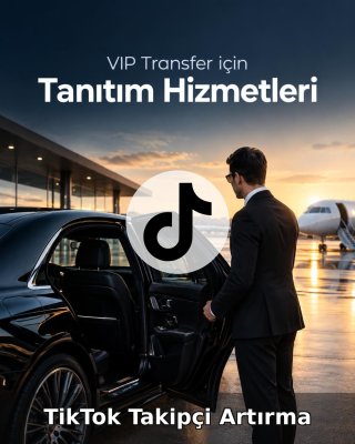 VIP Transfer TikTok Takipçi Artırma