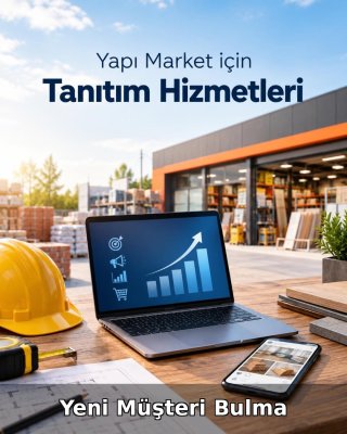 Yapı Market Yeni Müşteri Bulma